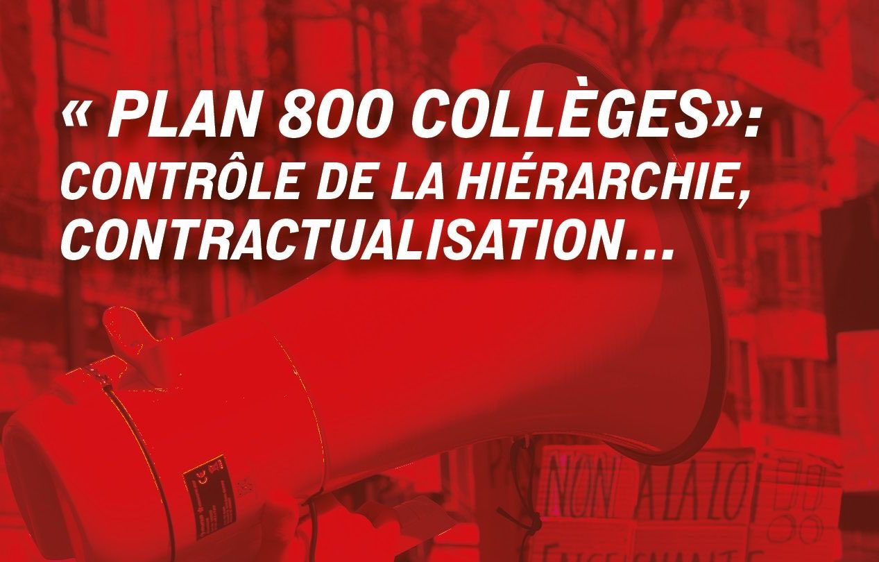 « Plan 800 collèges » : contrôle de la hiérarchie, contractualisation… Pas question ! Des moyens maintenant !