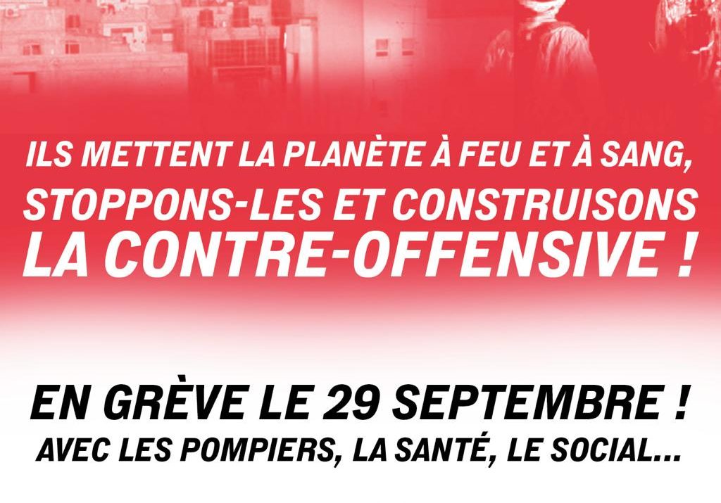 Ils mettent la planète à feu et à sang, stoppons-les et construisons la contre-offensive ! En grève le 29 septembre !